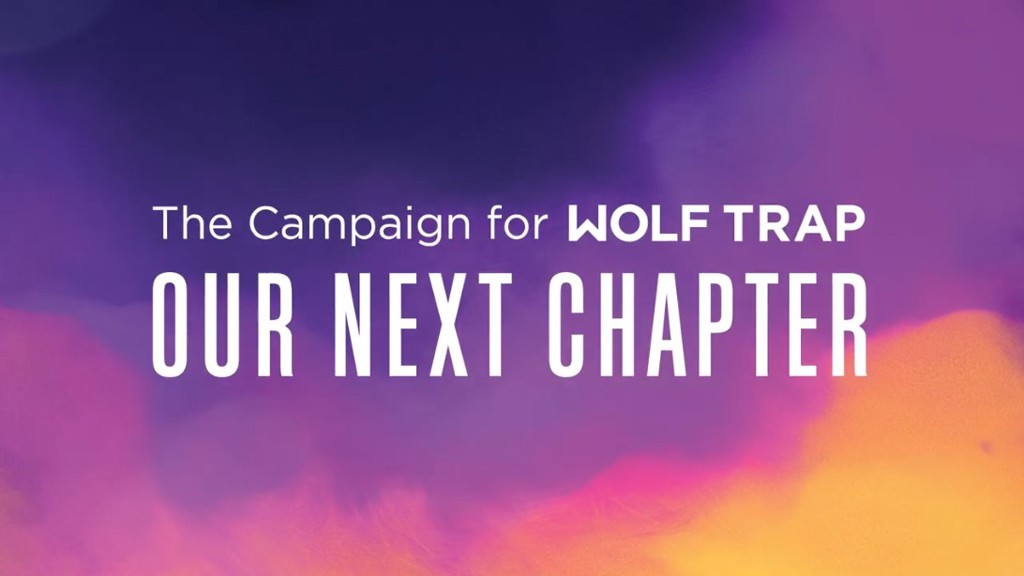 Campaign for Wolf Trap: Our Next Chapter
